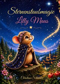 Sternenstaubmagie-Reihe / Sternenstaubmagie - Lilly Maus