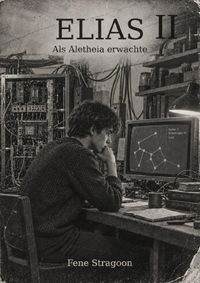 ELIAS II Als Aletheia erwachte Band II