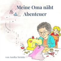 Meine Oma näht Abenteuer