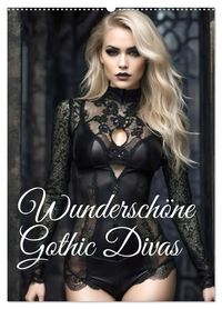 Wunderschöne Gothic Divas (Wandkalender 2027 DIN A2 hoch), CALVENDO Monatskalender