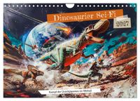 Dinosaurier Sci-Fi - Kampf der Urzeitgiganten im Weltall (Wandkalender 2027 DIN A4 quer), CALVENDO Monatskalender
