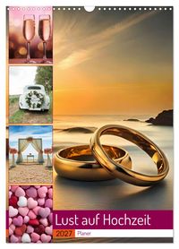 Lust auf Hochzeit - Planer (Wandkalender 2027 DIN A3 hoch), CALVENDO Monatskalender