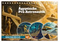 Ägyptische Prä-Astronautik - Science Fiction Götter im All (Tischkalender 2027 DIN A5 quer), CALVENDO Monatskalender