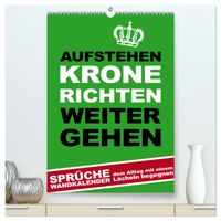 Aufstehen, Krone richten, weitergehen (hochwertiger Premium Wandkalender 2027 DIN A2 hoch), Kunstdruck in Hochglanz