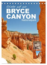 Erlebe mit mir den Bryce Canyon Nationalpark (Tischkalender 2027 DIN A5 hoch), CALVENDO Monatskalender