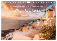Oia Santorini - Bilderbuch-Dorf von Griechenland (Wandkalender 2027 DIN A4 quer), CALVENDO Monatskalender