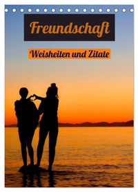 Freundschaft Weisheiten und Zitate (Tischkalender 2027 DIN A5 hoch), CALVENDO Monatskalender