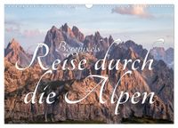 Bergpixel´s Reise durch die Alpen (Wandkalender 2027 DIN A3 quer), CALVENDO Monatskalender