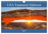 USA Traumziel Südwest (Wandkalender 2027 DIN A4 quer), CALVENDO Monatskalender