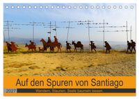 Auf den Spuren von Santiago - Wandern, Staunen, Seele baumeln lassen. (Tischkalender 2027 DIN A5 quer), CALVENDO Monatskalender