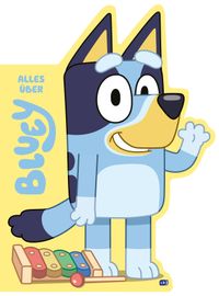 BLUEY – Alles über Bluey