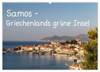 Samos - Griechenlands grüne Insel (Wandkalender 2027 DIN A2 quer), CALVENDO Monatskalender