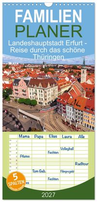 Familienplaner 2027 - Landeshauptstadt Erfurt - Reise durch das schöne Thüringen mit 5 Spalten (Wandkalender, 21 x 45 cm) CALVENDO
