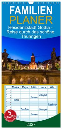 Familienplaner 2027 - Residenzstadt Gotha - Reise durch das schöne Thüringen mit 5 Spalten (Wandkalender, 21 x 45 cm) CALVENDO