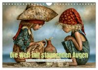 Die Welt mit staunenden Augen (Wandkalender 2027 DIN A4 quer), CALVENDO Monatskalender