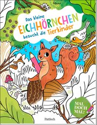 Mal doch mal! – Das kleine Eichhörnchen besucht die Tierkinder