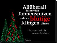 Allüberall hinter den Tannenspitzen sah ich blutige Klingen blitzen