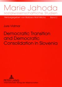 Democratic Transition and Democratic Consolidation in Slovenia