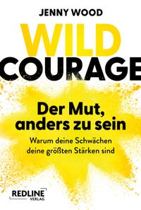 Wild Courage – Der Mut, anders zu sein