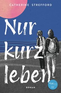 Nur kurz leben