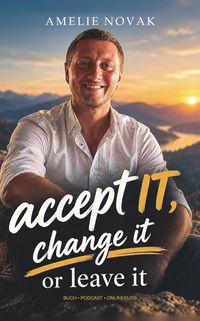 Accept it, Change it or Leave it