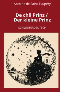 De chli Prinz / Der kleine Prinz