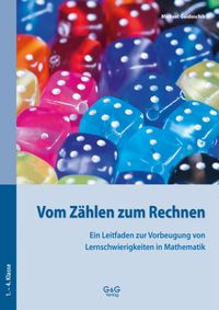 Vom Zählen zum Rechnen – Ein Leitfaden zur Vorbeugung von Lernschwierigkeiten in Mathematik