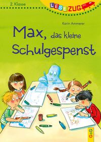 LESEZUG/2. Klasse: Max, das kleine Schulgespenst
