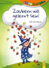 LESEZUG/1. Klasse: Zaubern will gelernt sein