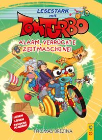 Tom Turbo – Lesestark – Alarm, verrückte Zeitmaschine!