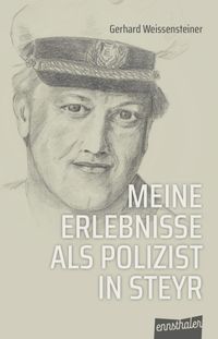 Meine Erlebnisse als Polizist in Steyr