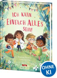 Ich kann einfach alles sein!