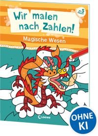 Wir malen nach Zahlen! - Magische Wesen