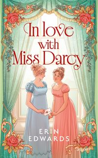 In love with Miss Darcy