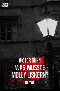 WAS WUSSTE MOLLY LISKERN?