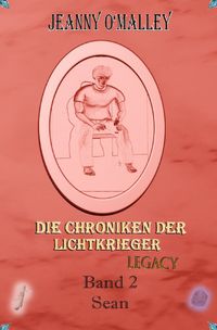 Die Chroniken der Lichtkrieger / Die Chroniken der Lichtkrieger Legacy