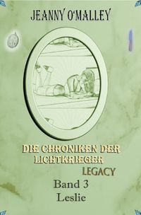 Die Chroniken der Lichtkrieger / Die Chroniken der Lichtkrieger Legacy