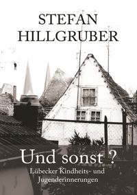 Und sonst?