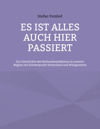 Es ist alles auch hier passiert