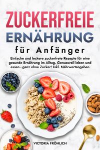Zuckerfreie Ernährung für Anfänger
