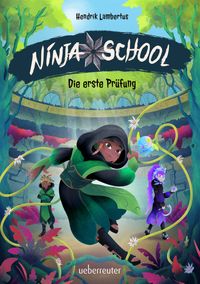Ninja School – Die erste Prüfung (Ninja School, Bd. 1)