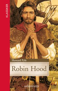 Robin Hood (Klassiker der Weltliteratur in gekürzter Fassung, Bd.)