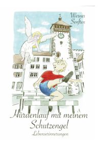 Hürdenlauf mit meinem Schutzengel