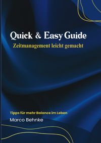 Quick &amp; Easy Guide Zeitmanagement leicht gemacht