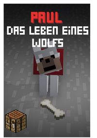 Paul - Das Leben eines Wolfes