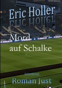 Eric Holler: Mord auf Schalke