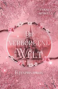 die verborgene Welt - Elfenprinzessin