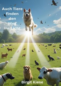 Auch Tiere finden den Weg ins Licht