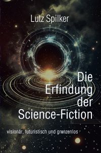 Die Erfindung der Science-Fiction