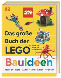 Das große Buch der LEGO® Bauideen